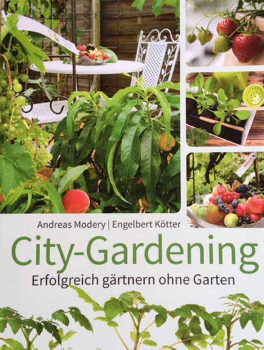 City-Gardening Erfolgreich gärtnern ohne Garten