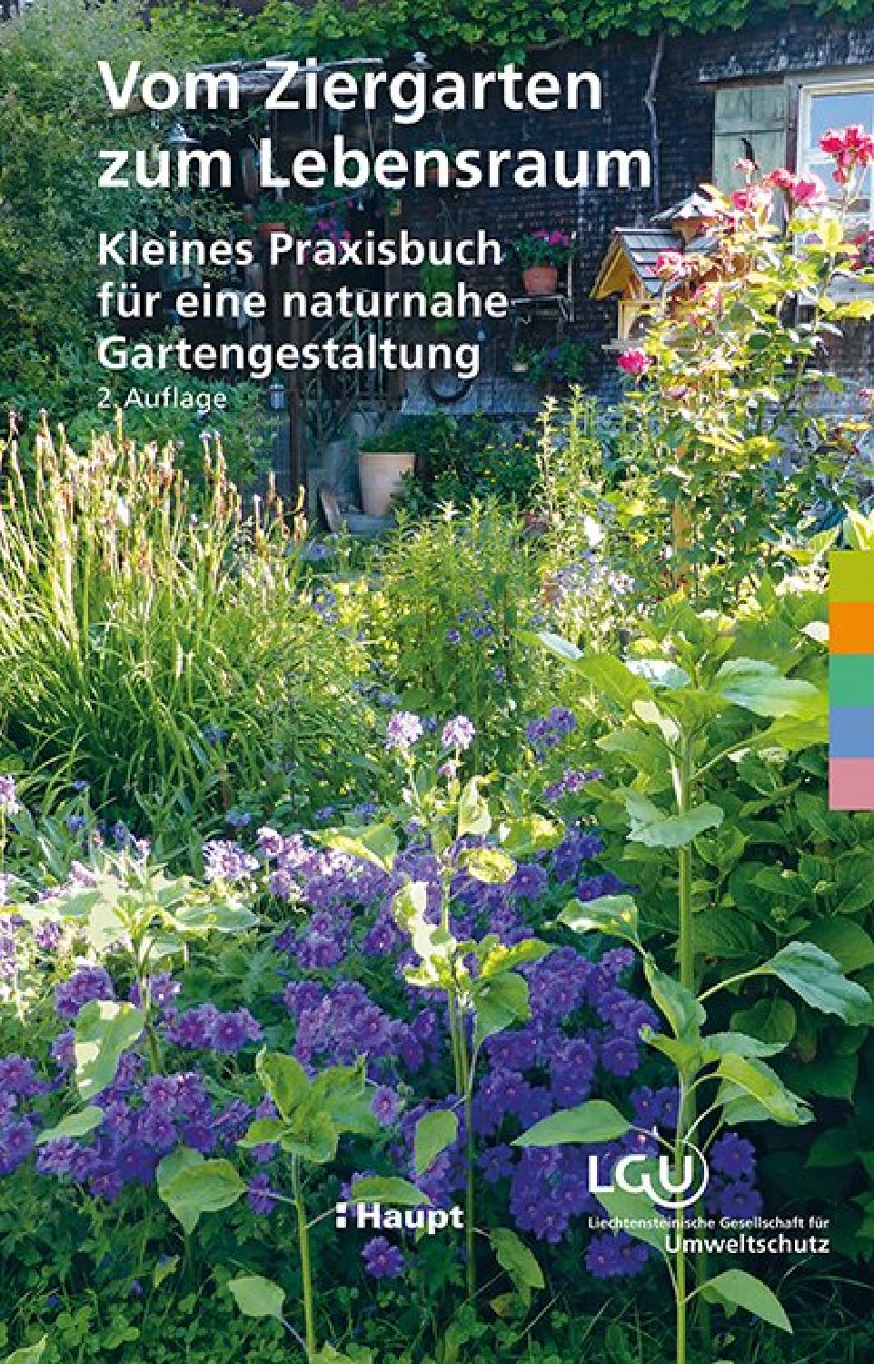 Vom Ziergarten zum Lebensraum Kleines Praxisbuch für eine naturnahe