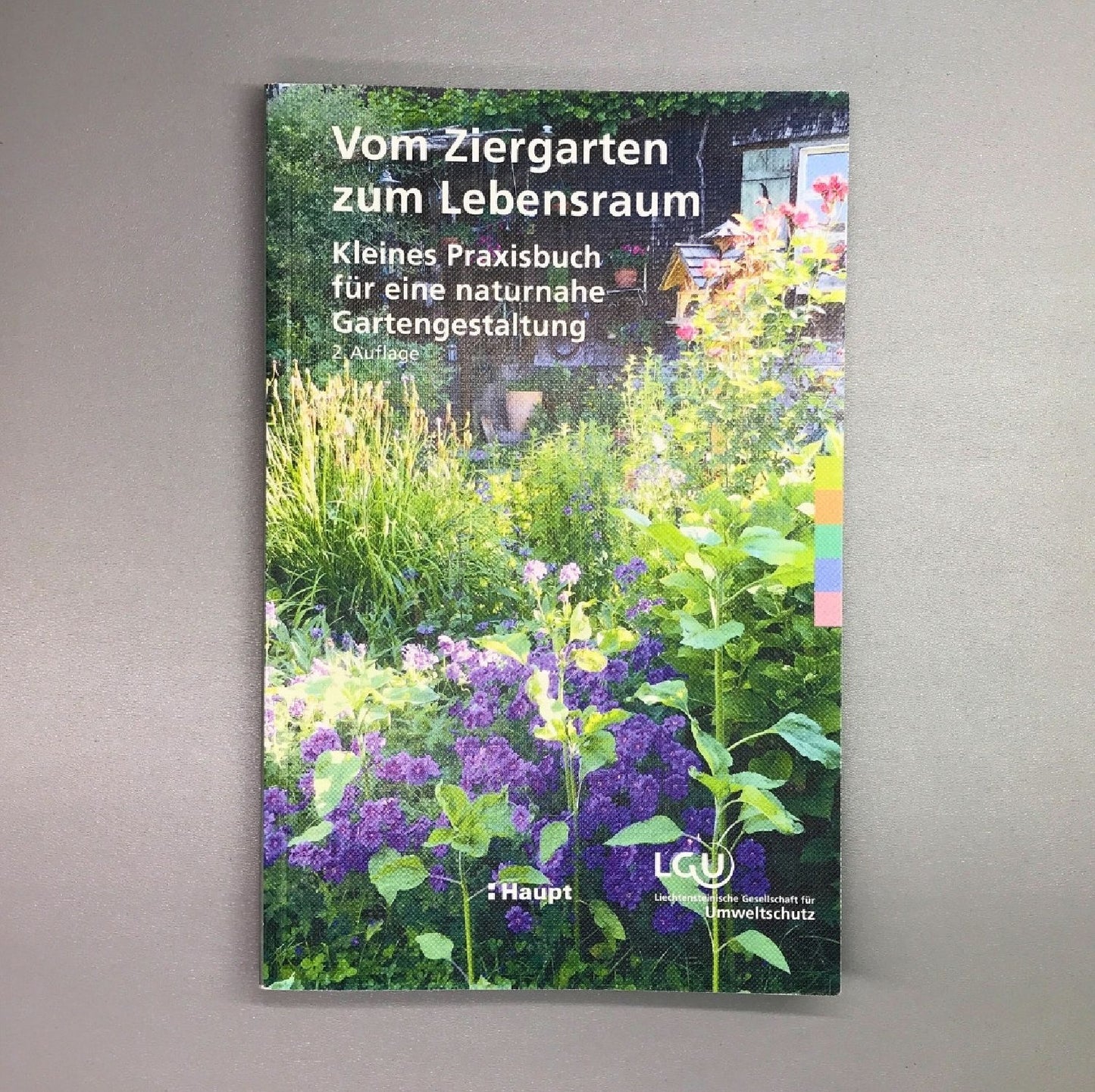 Vom Ziergarten zum Lebensraum (Kleines Praxisbuch für eine naturnahe)