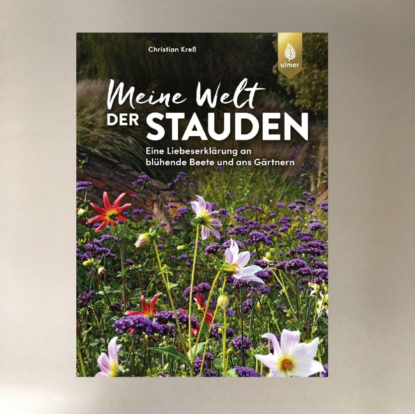 Meine Welt der Stauden 2. A Christian Kreß