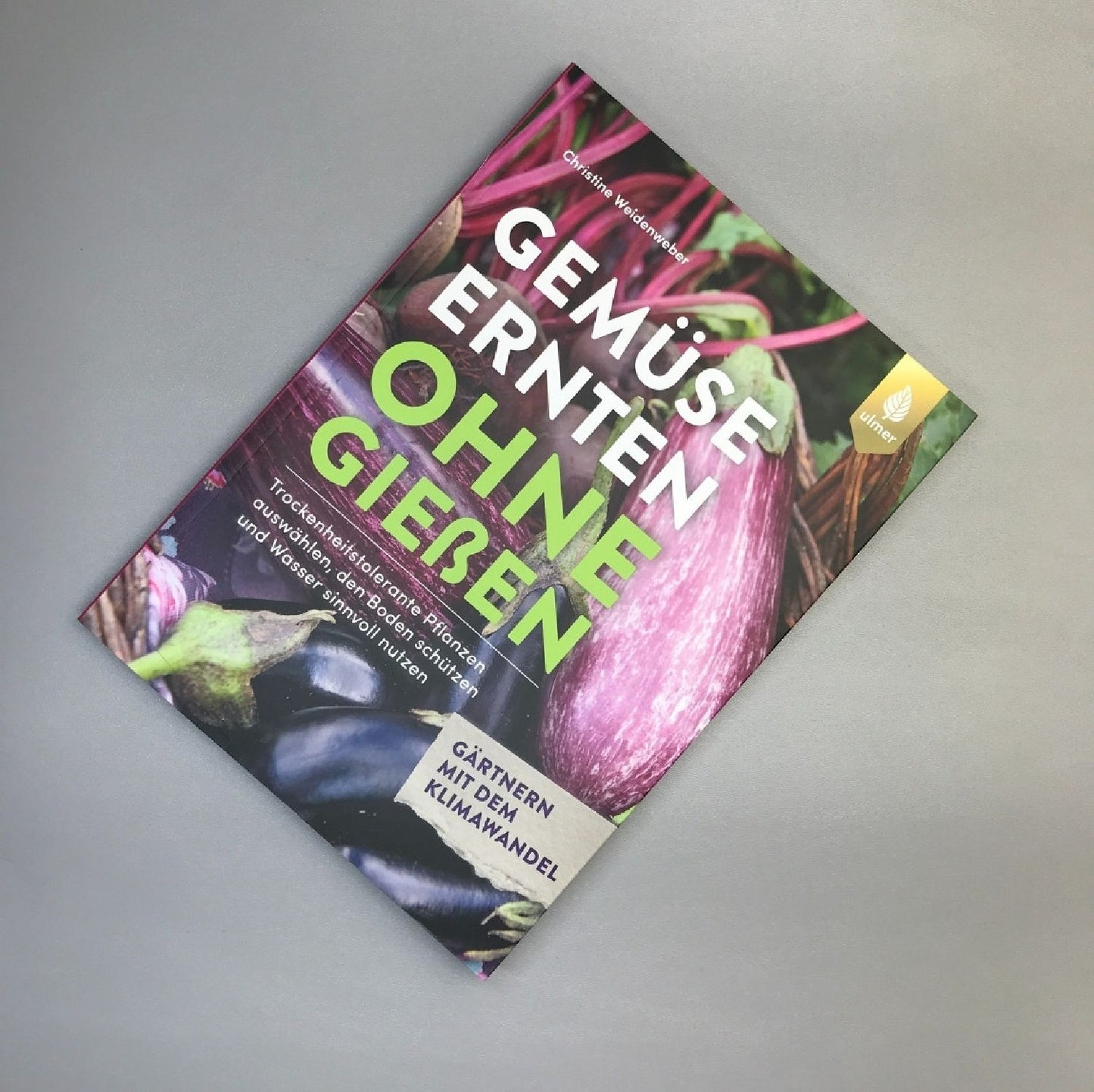 Gemüse ernten ohne gießen Christine Weidenweber