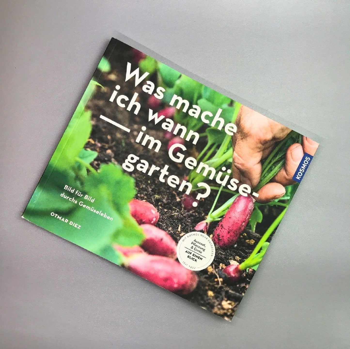 Was mache ich wann im Gemüsegarten? (Otmar Diez)