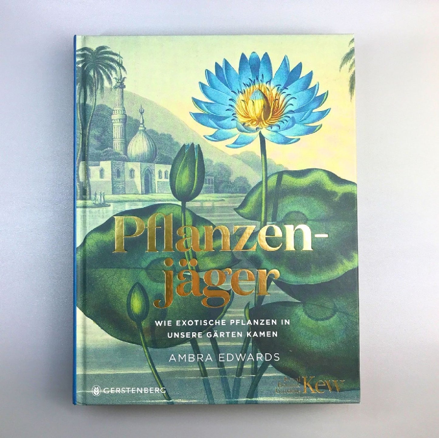 Pflanzenjäger Wie exotische Pflanzen in unsere Gärten