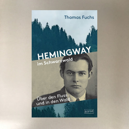 Hemingway im Schwarzwald Thomas Fuchs