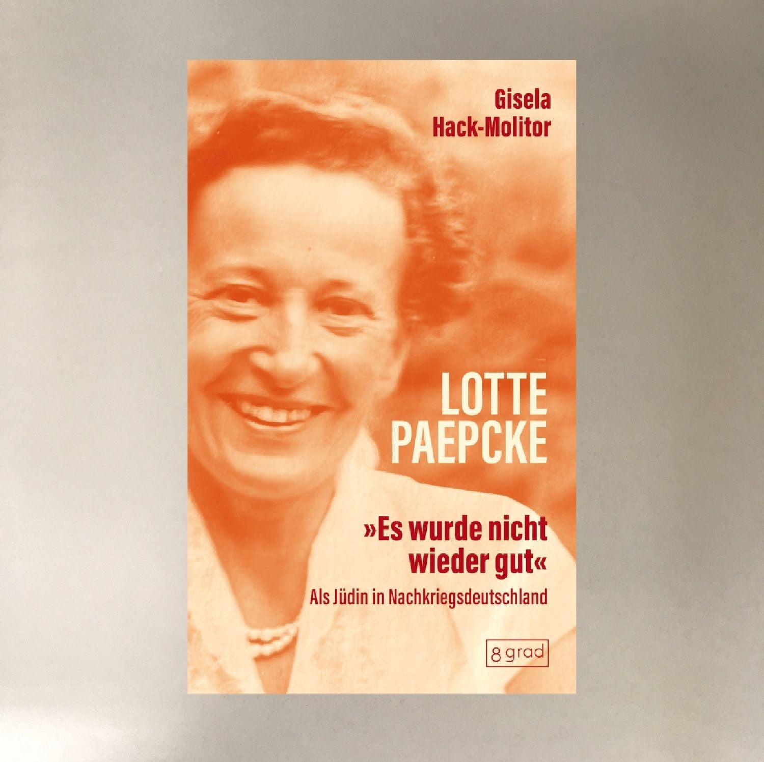 Es wurde nicht wieder gut Lotte Paepcke