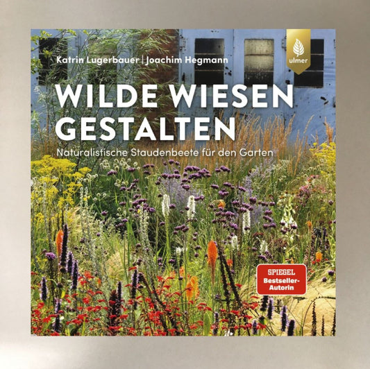Wilde Wiesen gestalten Katrin Lugerbauer, Joachim Hegmann