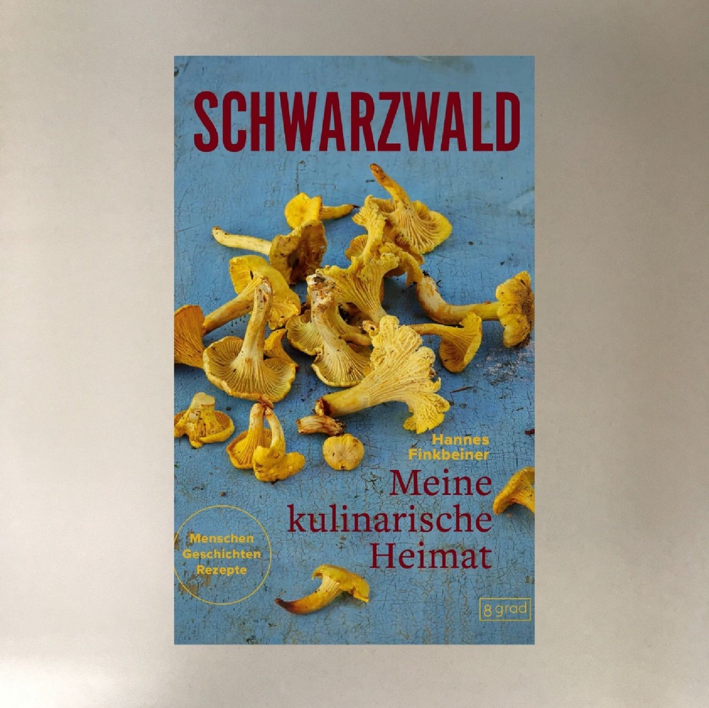 Schwarzwald Meine kulinarische Heimat Hannes Finkbeiner