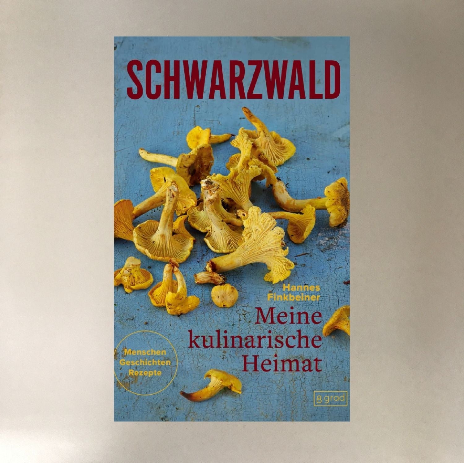 Schwarzwald Meine kulinarische Heimat Hannes Finkbeiner