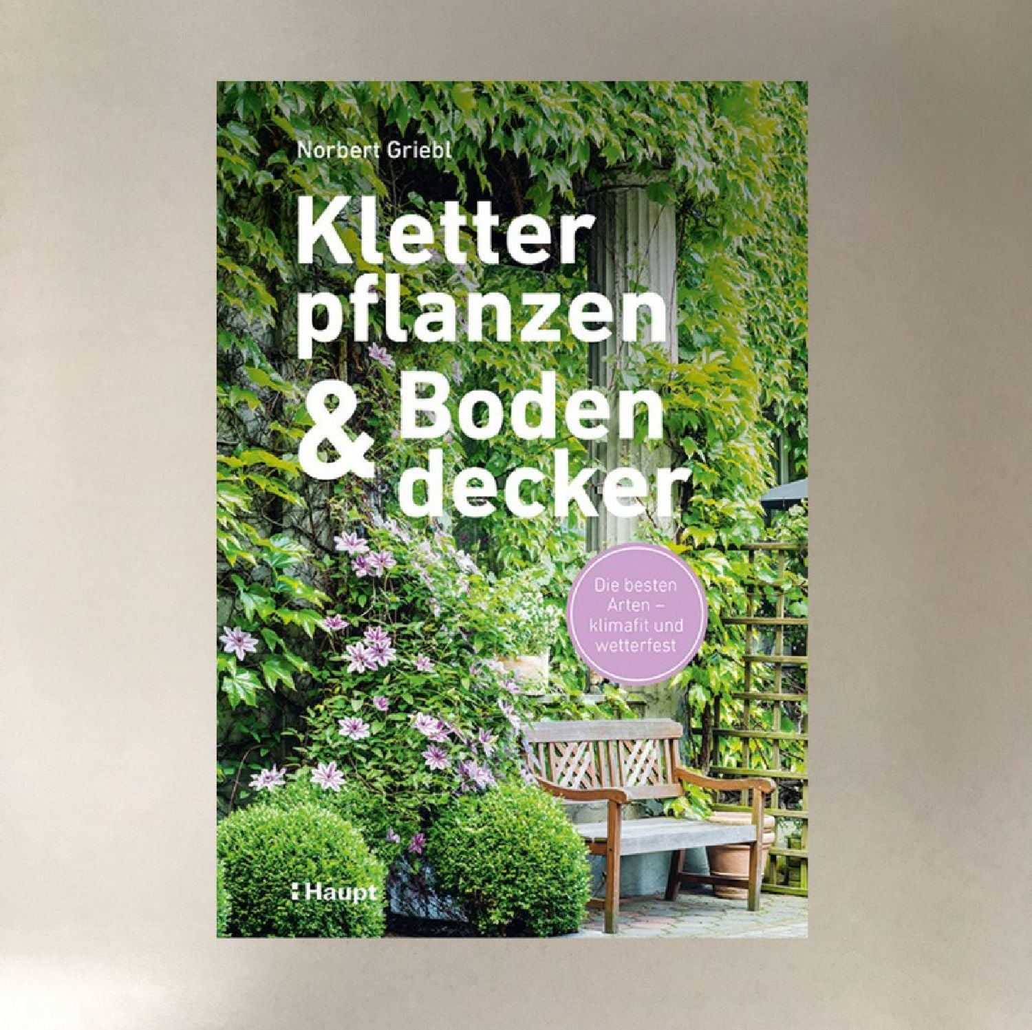 Kletterpflanzen und Bodendecker Norbert Griebl