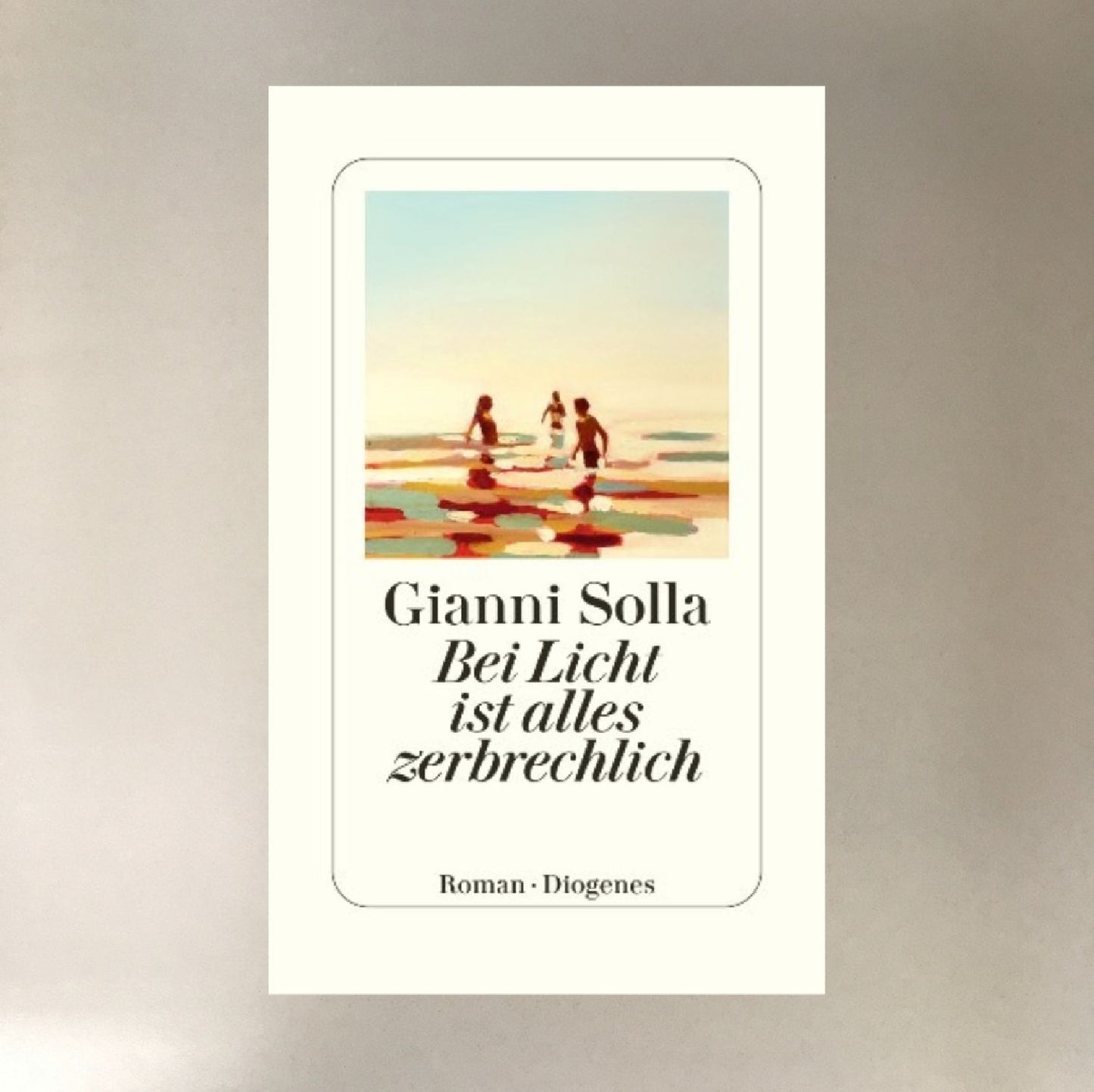 Bei Licht ist alles zerbrechlich Gianni Solla