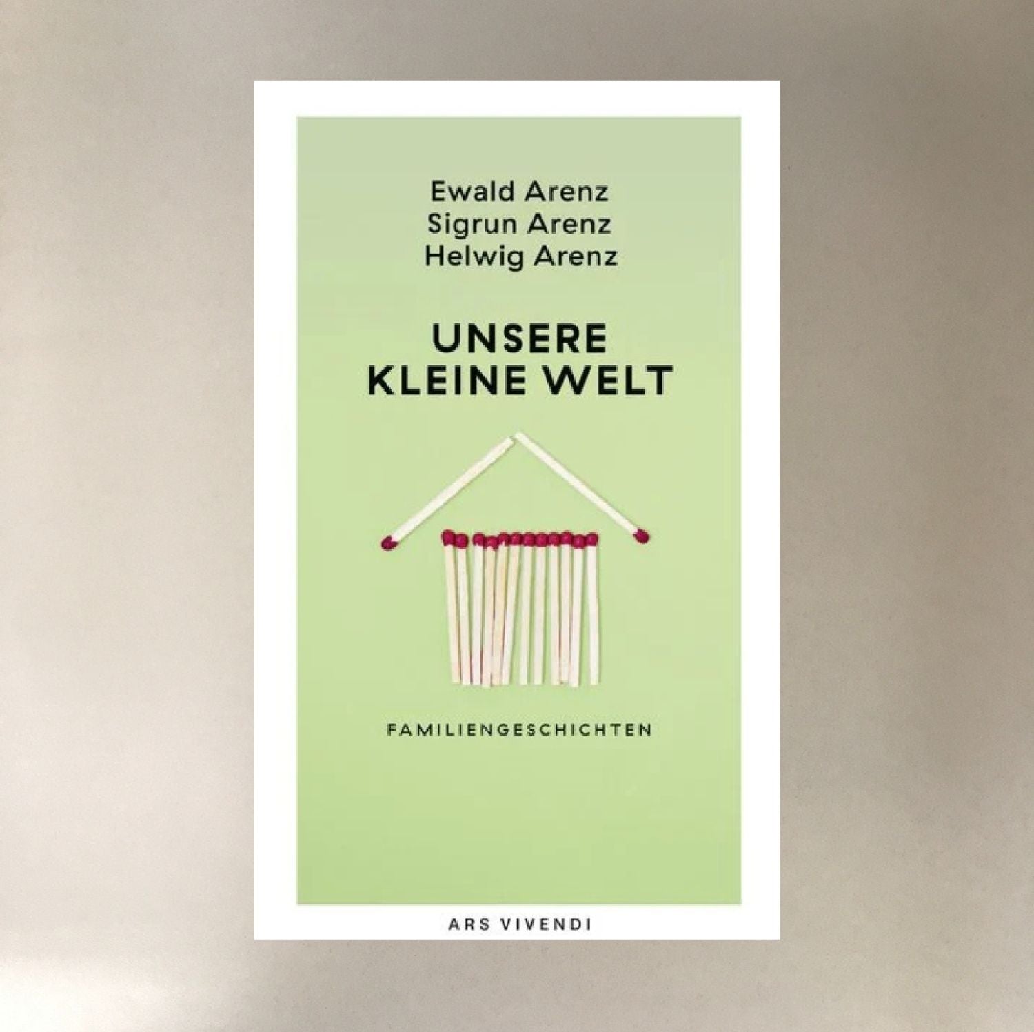 Unsere kleine Welt Ewald Arenz