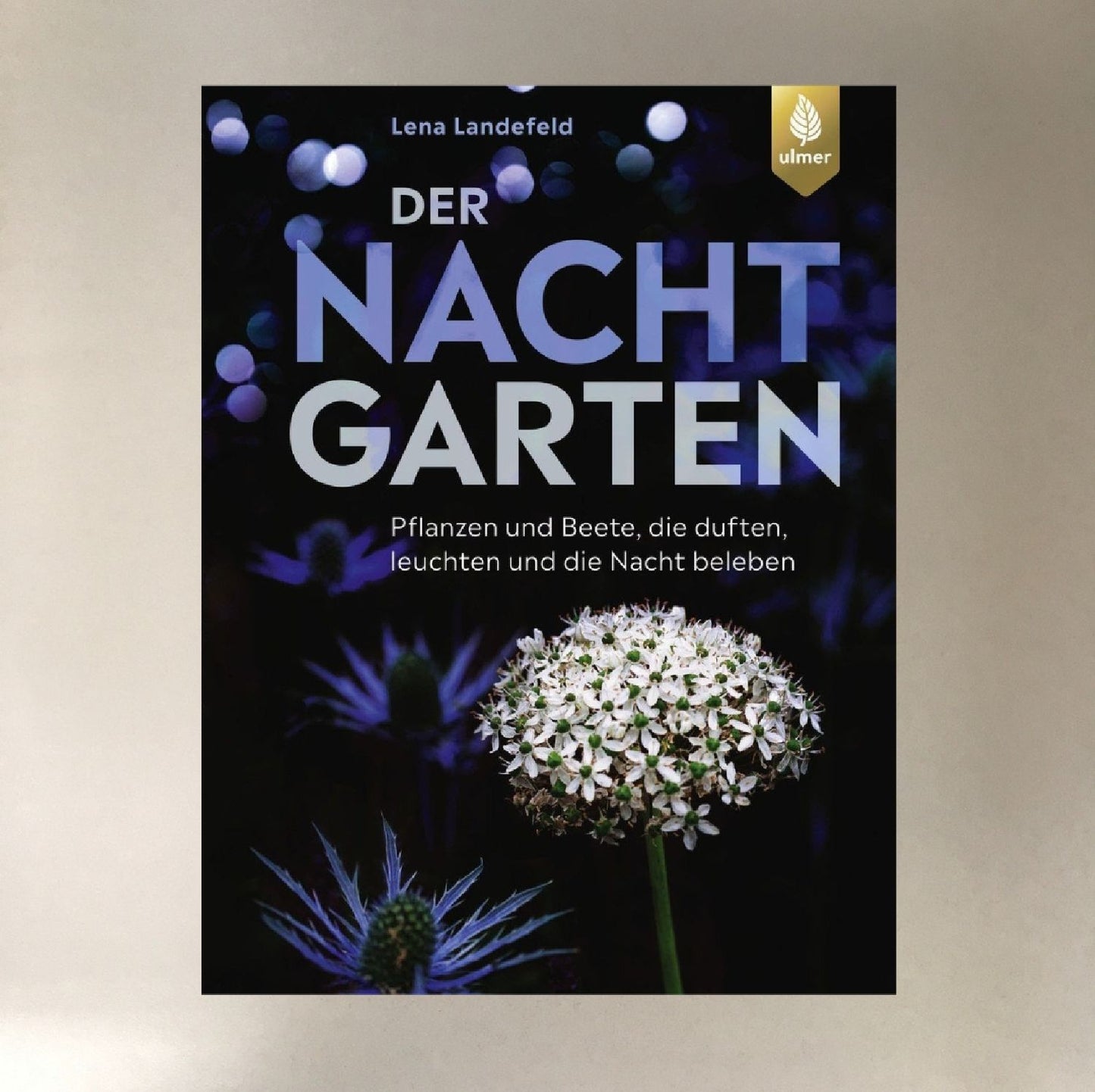 Der Nachtgarten Lena Landefeld