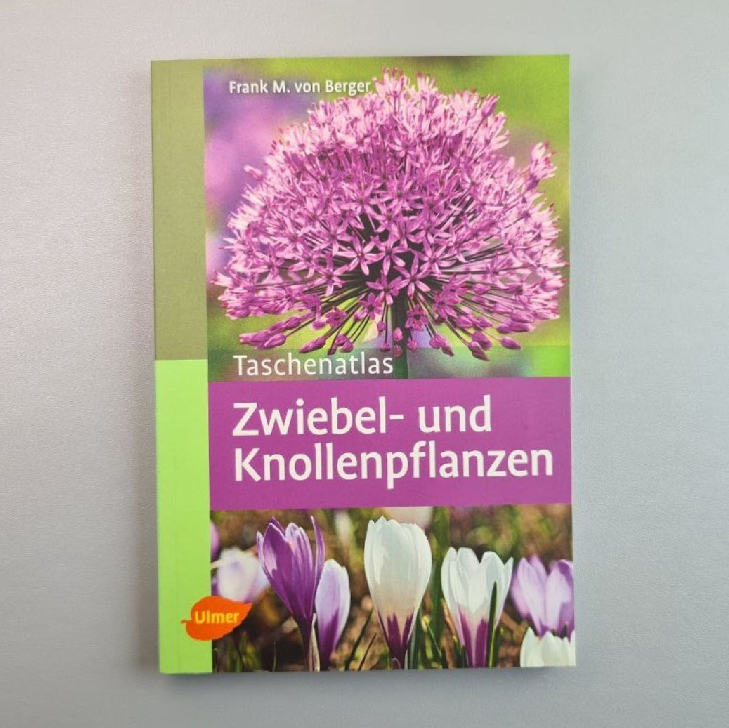 Zwiebel- und Knollenpflanzen Frank M. von Berger