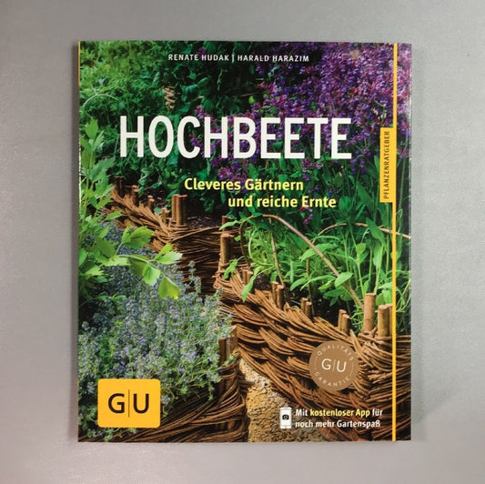 Hochbeete - Pflanzenratgeber Cleveres Gärtnern und reiche Ernte