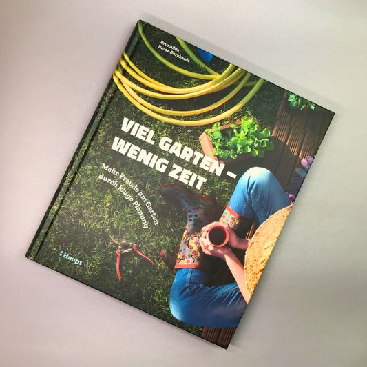 Viel Garten - Wenig Zeit Brunhilde Bross