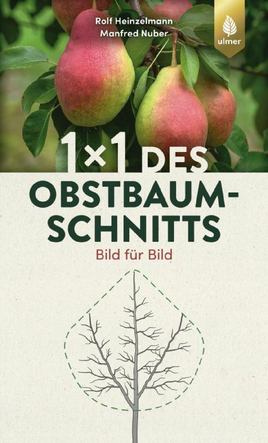 1 x 1 des Obstbaumschnitts Rolf Heinyelmann, Manfred Nuber
