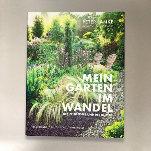 Mein Garten im Wandel Peter Janke