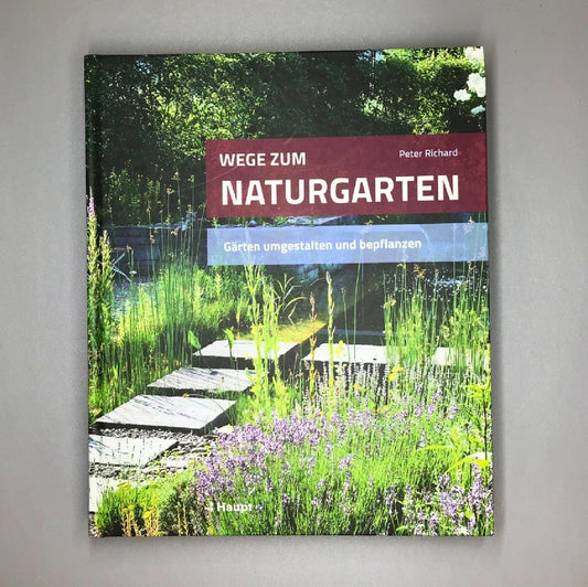 Wege zum Naturgarten Peter Richard