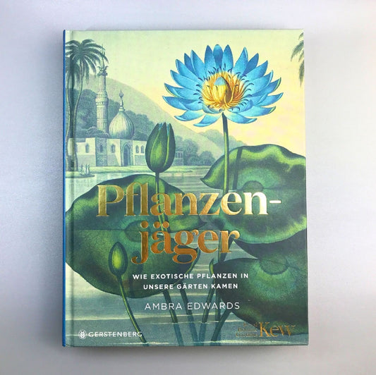 Pflanzenjäger Wie exotische Pflanzen in unsere Gärten