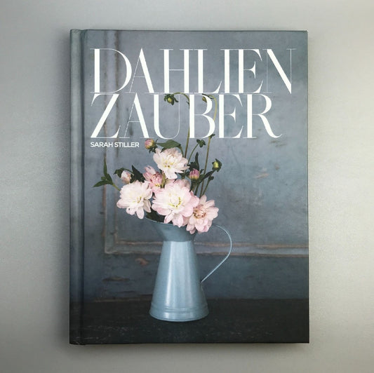 Dahlien Zauber Sarah Stiller