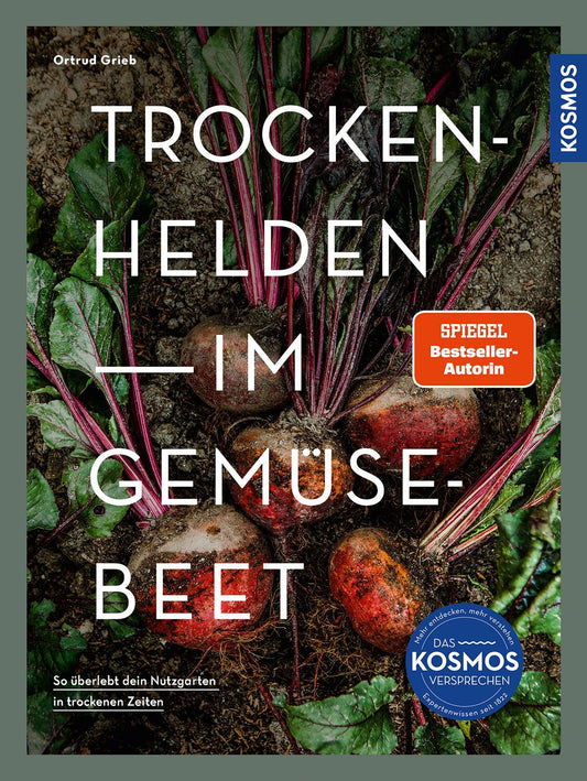 Trockenhelden im Gemüsebeet Ortrud Grieb
