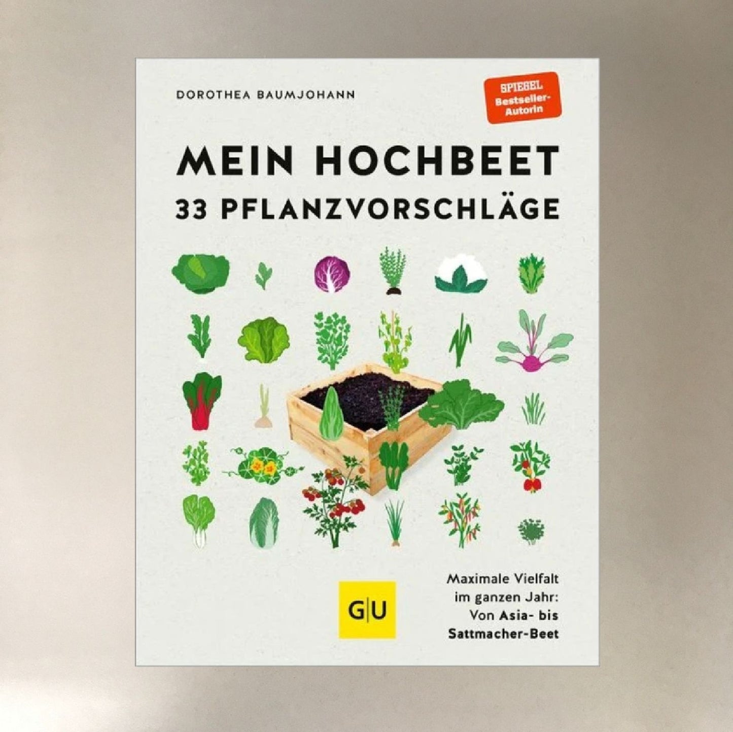 Mein Hochbeet 33 Pflanzvorschläge Dorothea Baumjohann