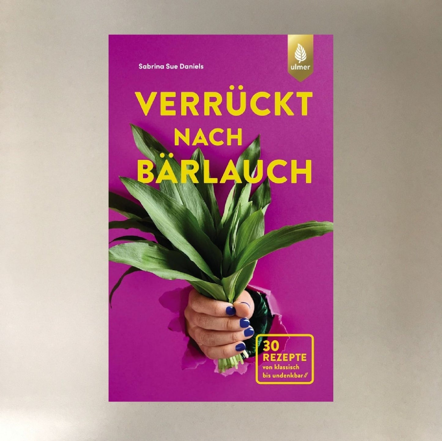 Verrückt nach Bärlauch Sabrina Sue Daniels