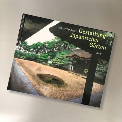 Gestaltung japanischer Gärten (Marc Peter Keane)