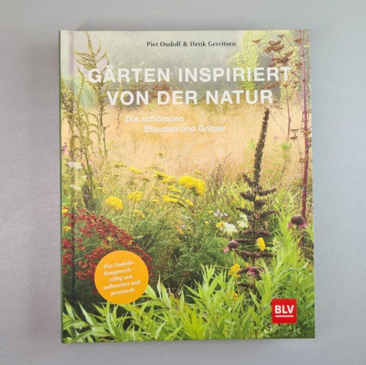 Gärten inspiriert von der Natur (Piet Oudolf & Henk Gerritsen)