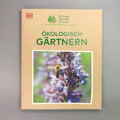 Ökologisch Gärtnern (Grünes Garten Wissen)